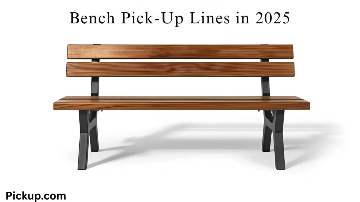 Bench Pick-Up Lines