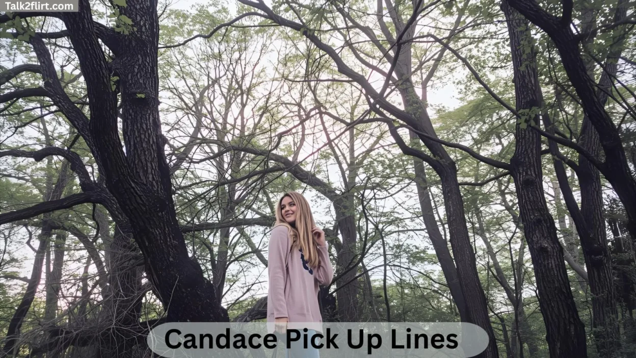Candace Pick Up Lines