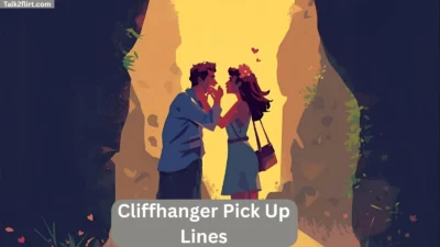 Cliffhanger Pick Up Lines