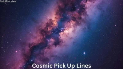 Cosmic Pick Up Lines