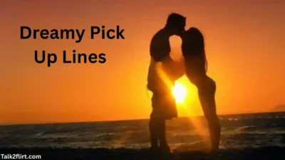Dreamy Pick Up Lines