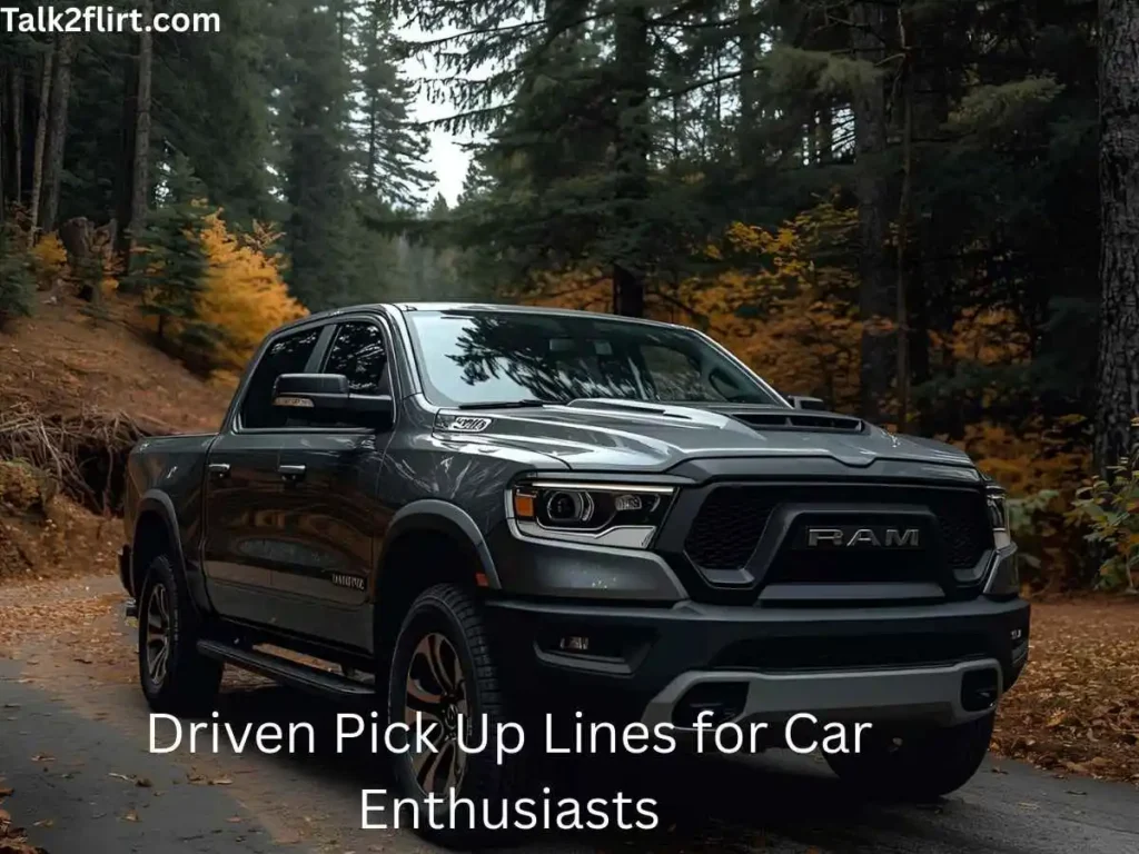 Driven Pick Up Lines for Car Enthusiasts