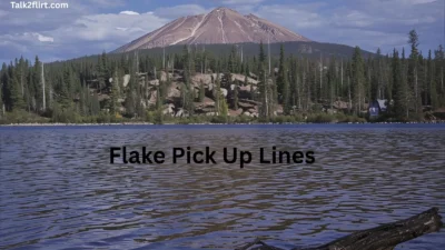 Flake Pick Up Lines