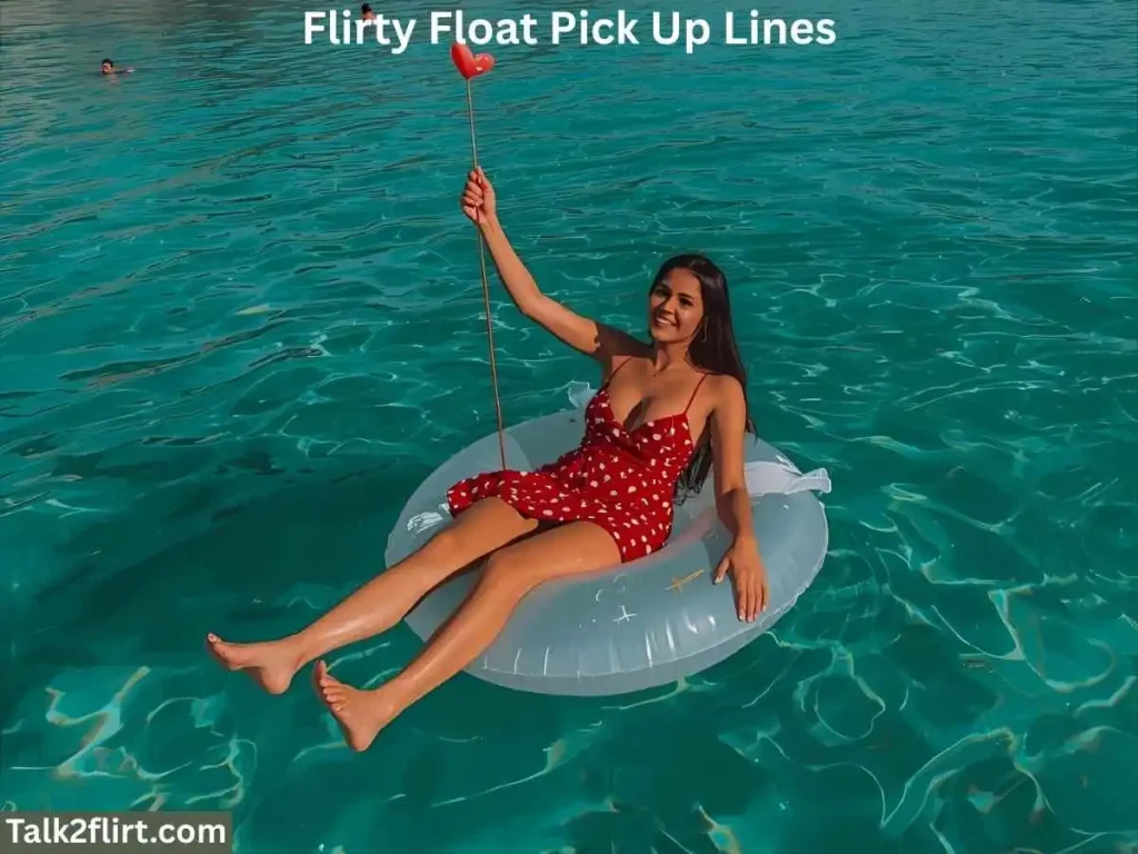 Flirty Float Pick Up Lines