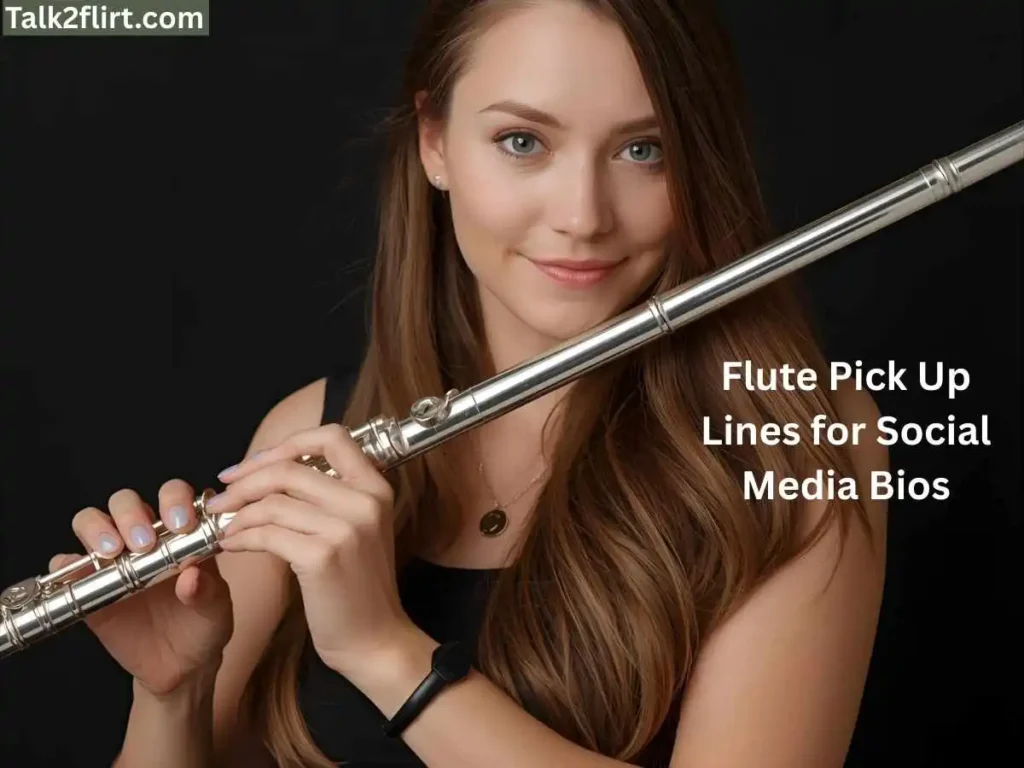 Flute Pick Up Lines for Social Media Bios