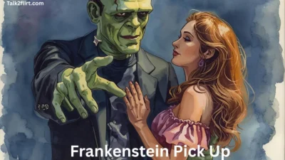 Frankenstein Pick Up Lines