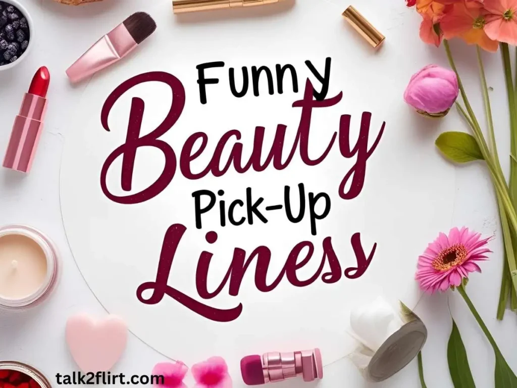Funny Beauty Pick-Up Lines