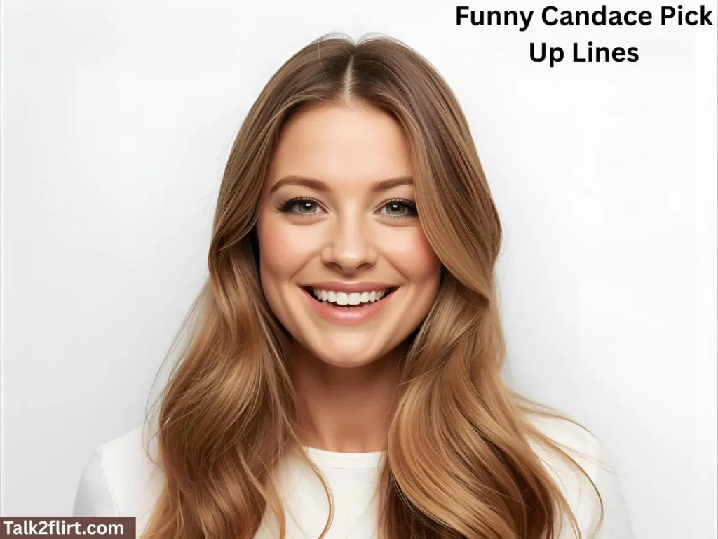 Funny Candace Pick Up Lines