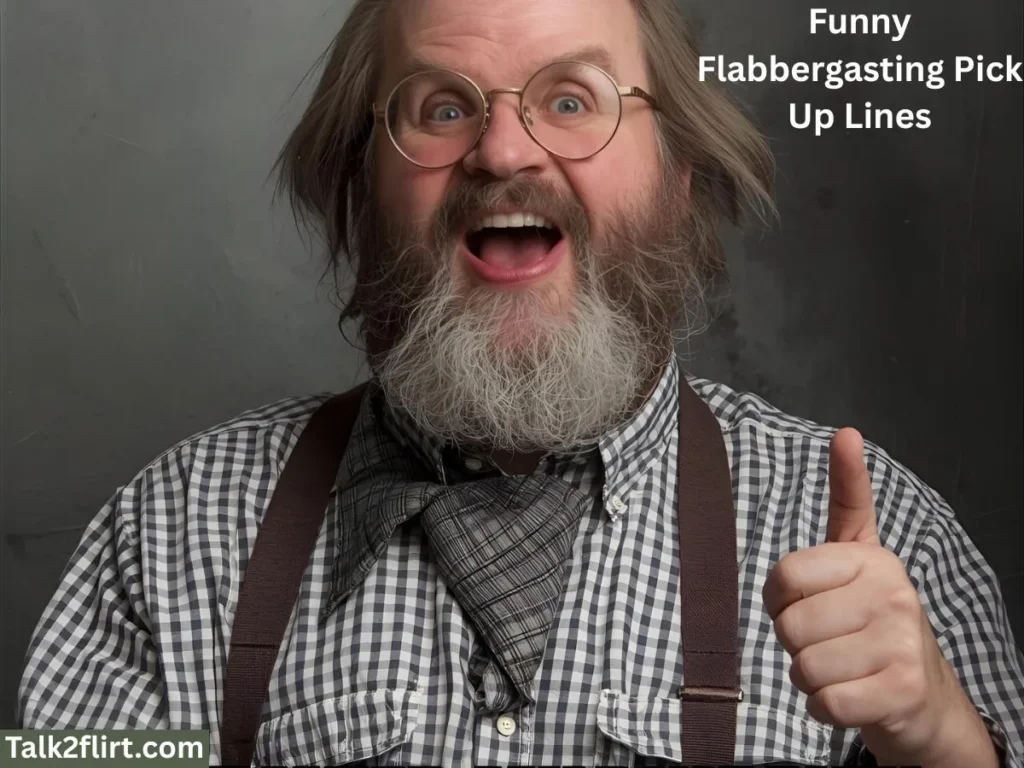 Funny Flabbergasting Pick Up Lines