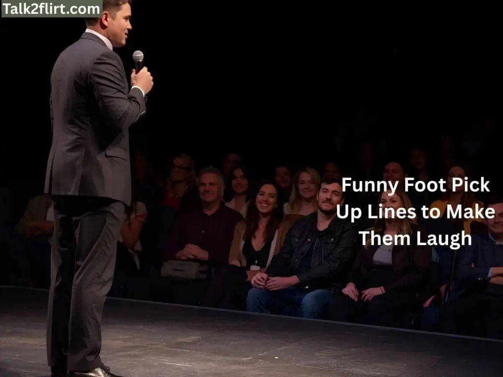 Funny Foot Pick Up Lines to Make Them Laugh