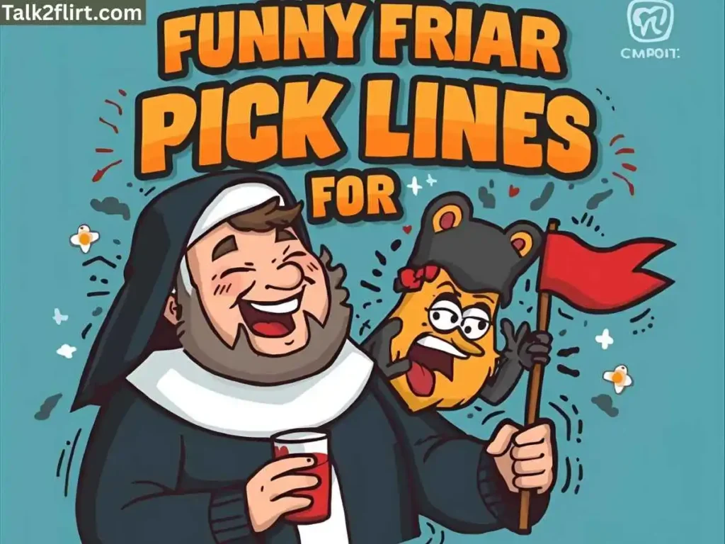 Funny Friar Pick Up Lines for DMs