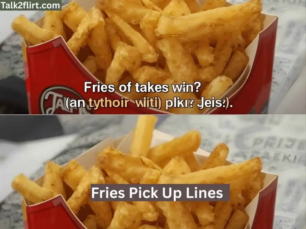Funny Fries Pick Up Lines That’ll Make Anyone LOL