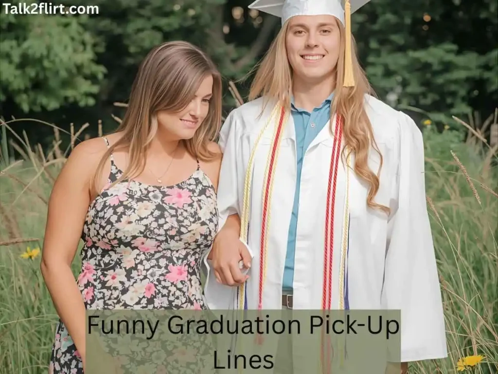 Funny Graduation Pick-Up Lines