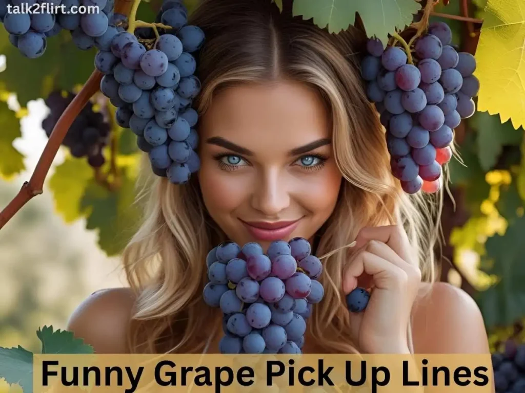 Funny Grape Pick Up Lines