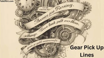 Gear Pick Up Lines
