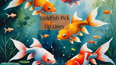 Goldfish Pick Up Lines