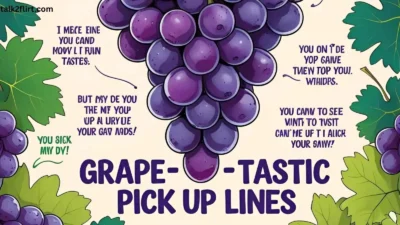 Grape-tastic Pick Up Lines 