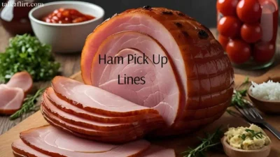 Ham Pick Up Lines