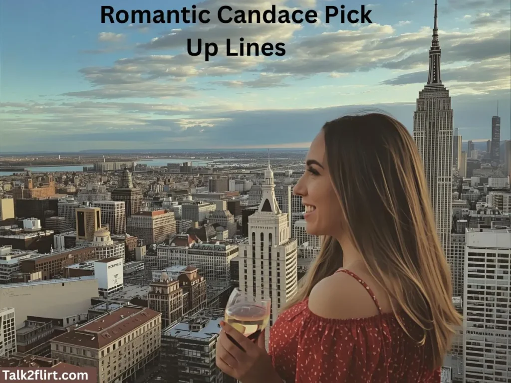 Romantic Candace Pick Up Lines