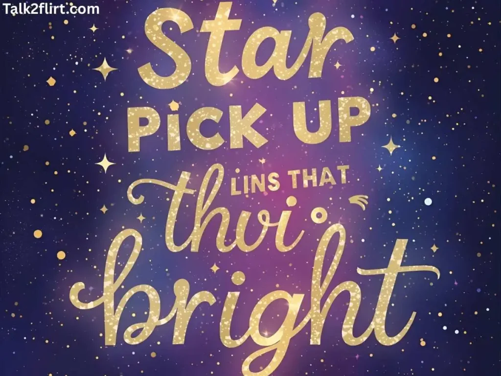 Star Pick Up Lines That Shine Bright