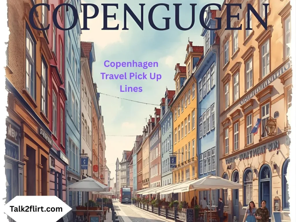 Copenhagen Travel Pick Up Lines