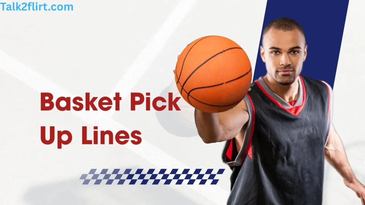 Basket Pick Up Lines
