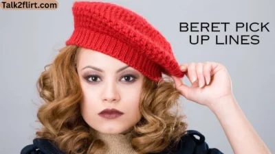 Beret Pick Up Lines