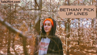 Bethany Pick Up Lines