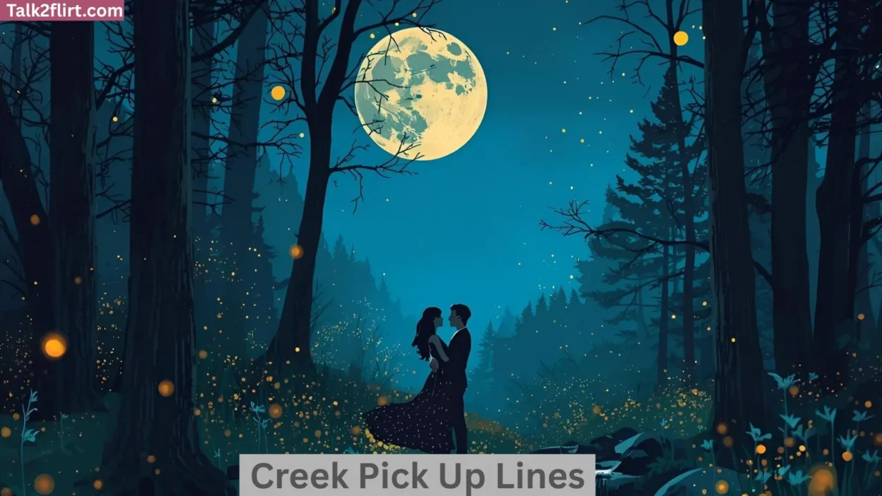 Creek Pick Up Lines