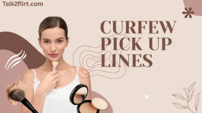 Curfew Pick Up Lines