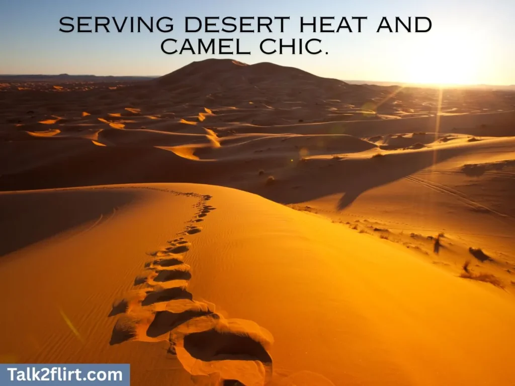 Desert-Themed Pickup Lines for Instagram Captions