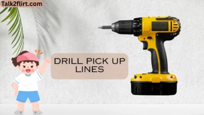 Drill Pick Up Lines