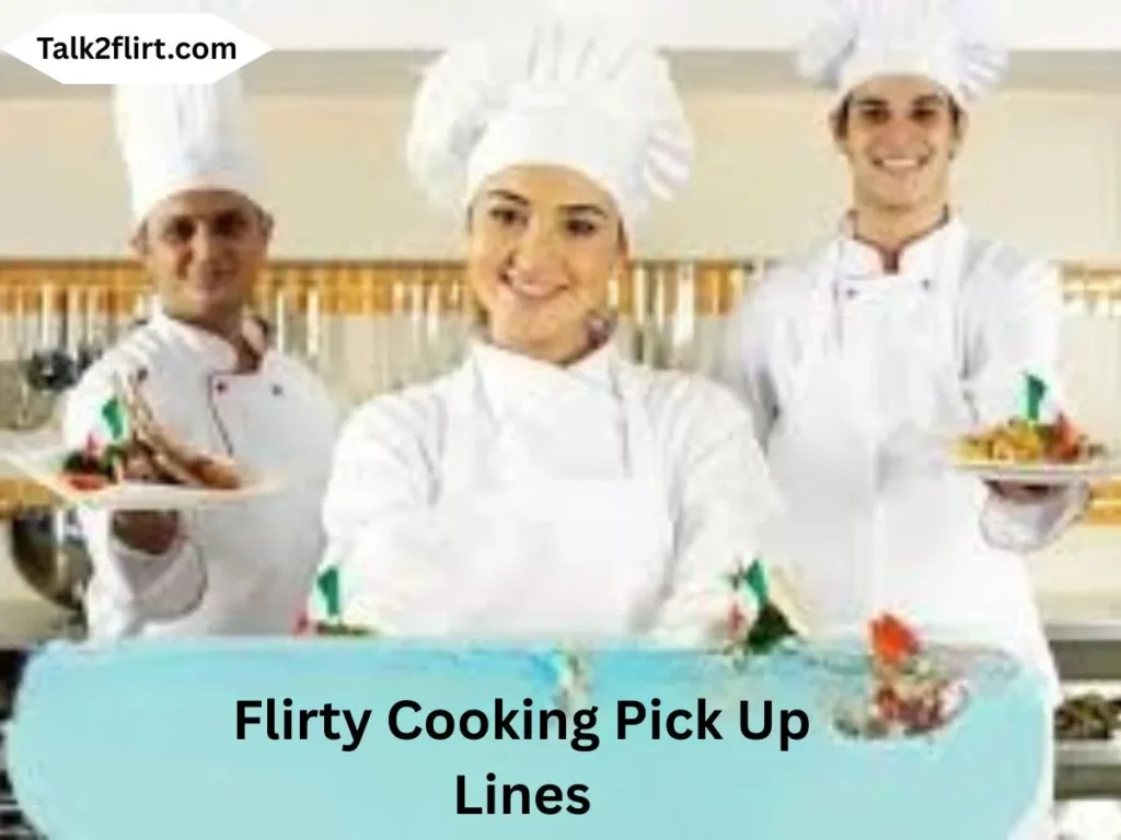 Flirty Cooking Pick Up Lines