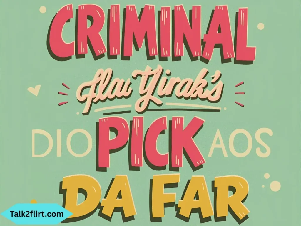 Flirty Criminal Pick Up Lines