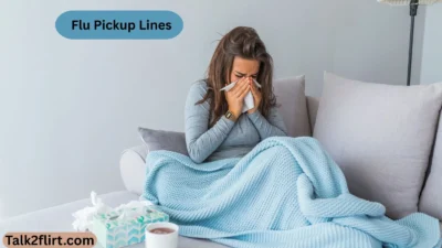 Flu Pickup Lines