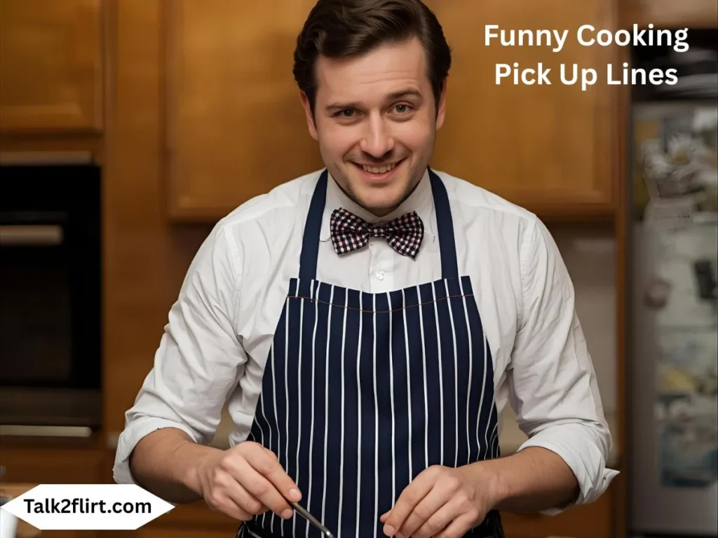 Funny Cooking Pick Up Lines