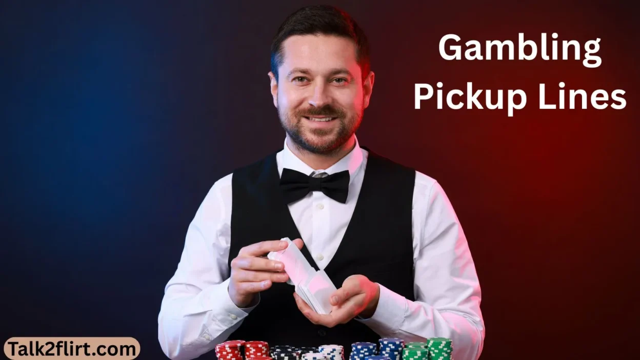 Gambling Pickup Lines