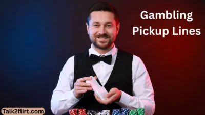 Gambling Pickup Lines
