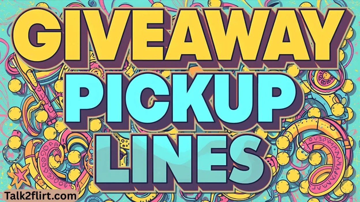 Giveaway Pickup Lines