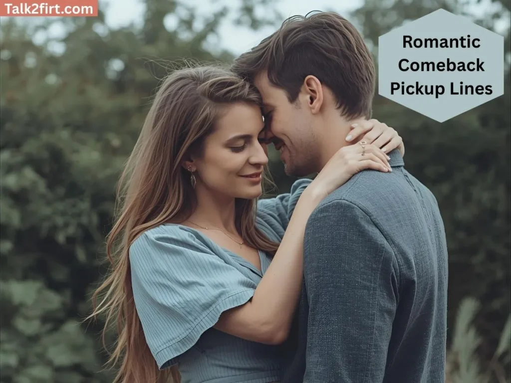 Romantic Comeback Pickup Lines