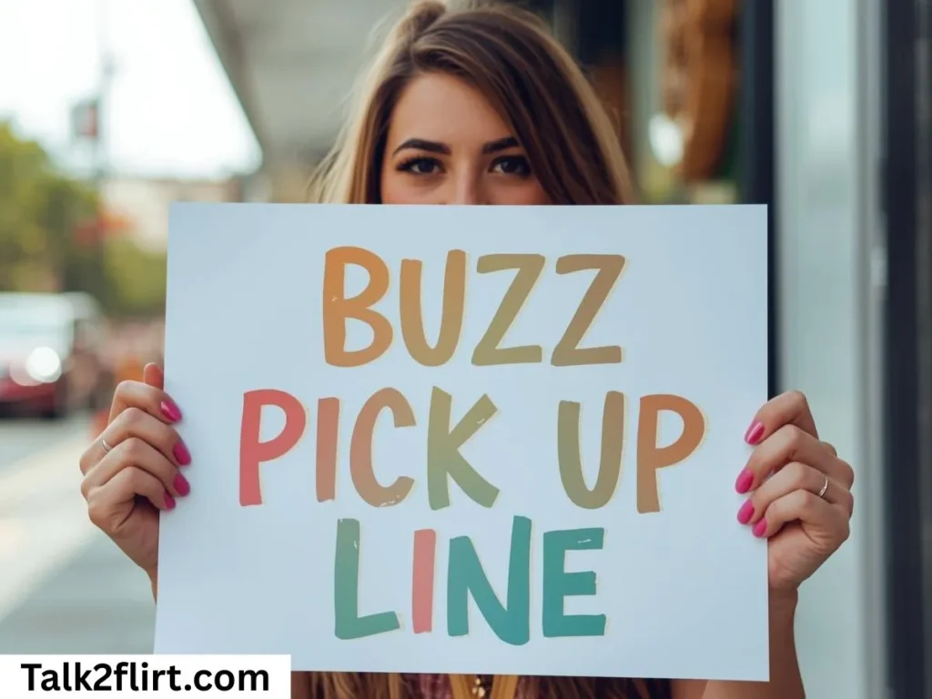 Buzz Pick Up Lines for Instagram Captions