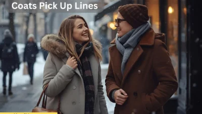Coats Pick Up Lines