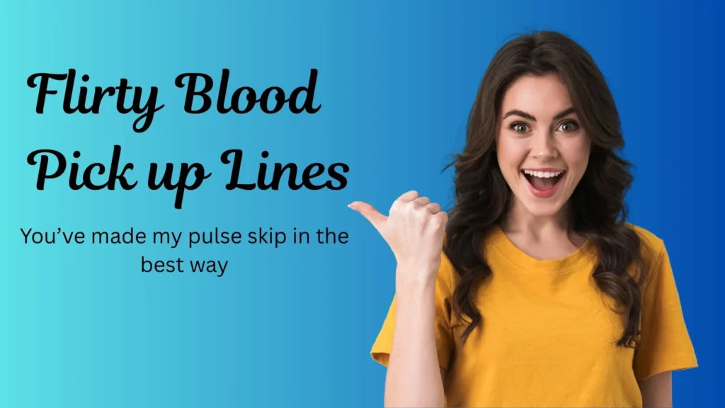 Flirty Blood Pickup Lines