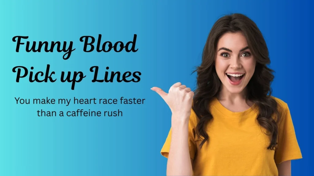 Funny Blood Pickup Lines