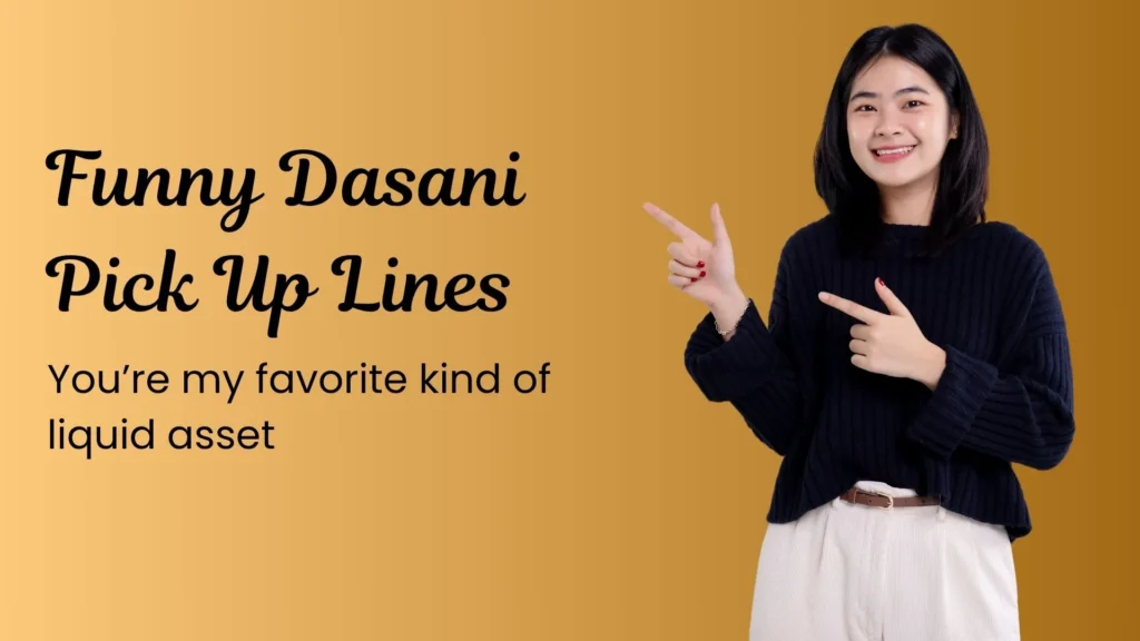 Funny Dasani Pick Up Lines