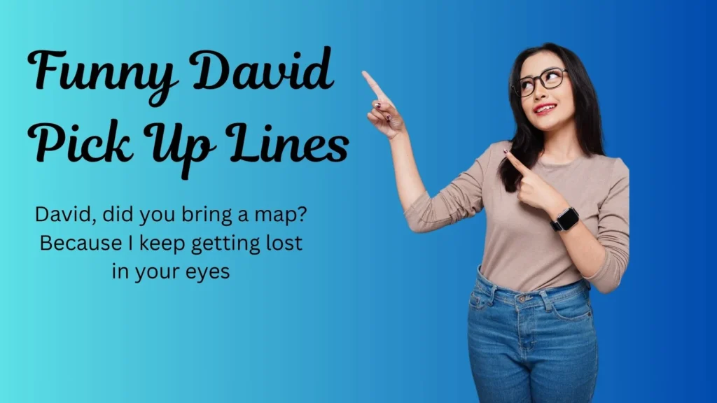 Funny David Pick Up Lines