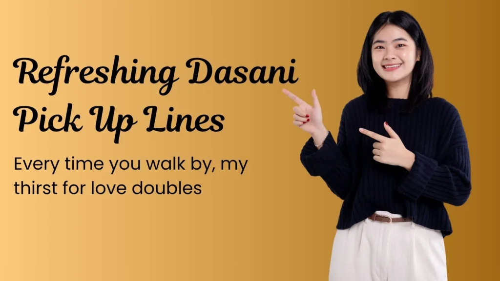 Refreshing Dasani Pick Up Lines