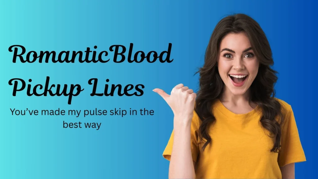 Romantic Blood Pickup Lines