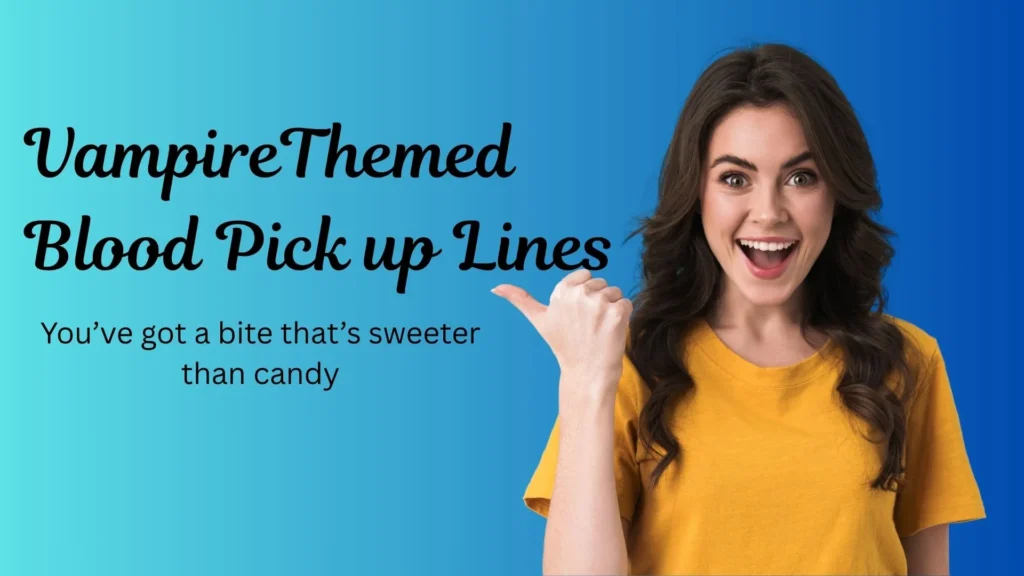 Vampire-Themed Blood Pickup Lines