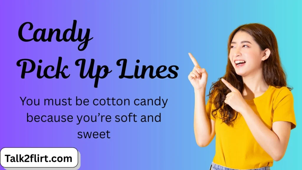 Candy Pick Up Lines